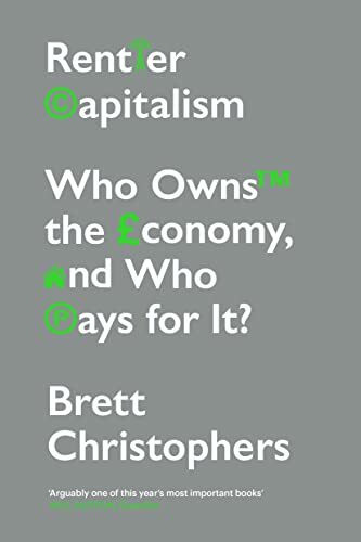 Durnell Marston Rentier Capitalism, Who Owns The Economy, And Who Pays For It?