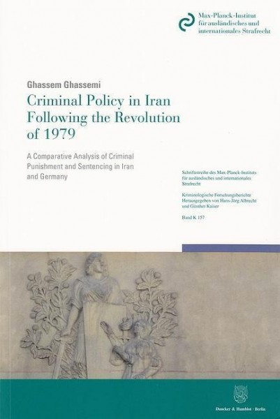 Criminal Policy in Iran Following the Revolution of 1979.