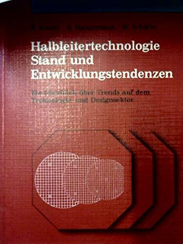 Halbleitertechnologie. Stand und Entwicklungstendenzen