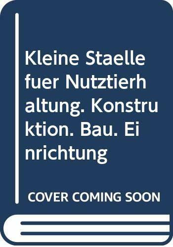 Kleine Ställe für Nutztierhaltung. Konstruktion. Bau. Einrichtung