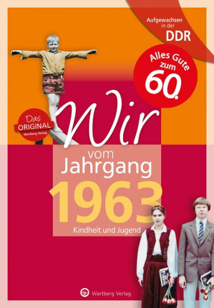 Aufgewachsen in der DDR - Wir vom Jahrgang 1963 - Kindheit und Jugend: 60. Geburtstag