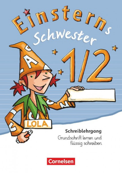 Einsterns Schwester - Erstlesen 1. Schuljahr. Grundschrift lernen und flüssig schreiben