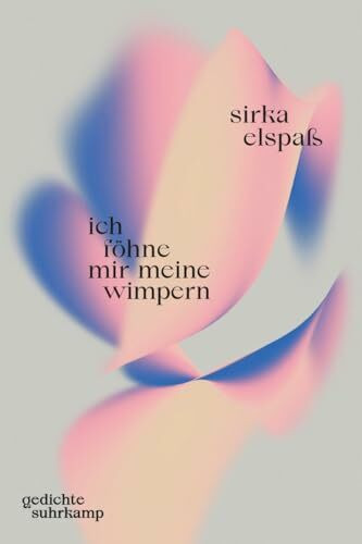 ich föhne mir meine wimpern: Gedichte | Das herzergreifende, kluge Debüt der Lyrikerin