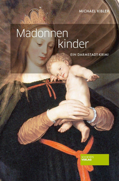 Madonnenkinder: Ein Darmstadt-Krimi