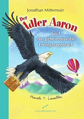 Der Adler Aaron: und das geheimnisvolle Erfolgstagebuch