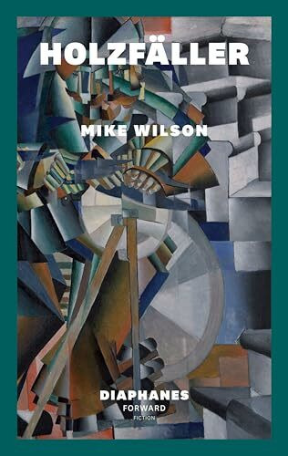 Holzfäller (DIAPHANES FORWARD FICTION)