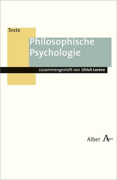 Philosophische Psychologie (Alber Texte Philosophie)