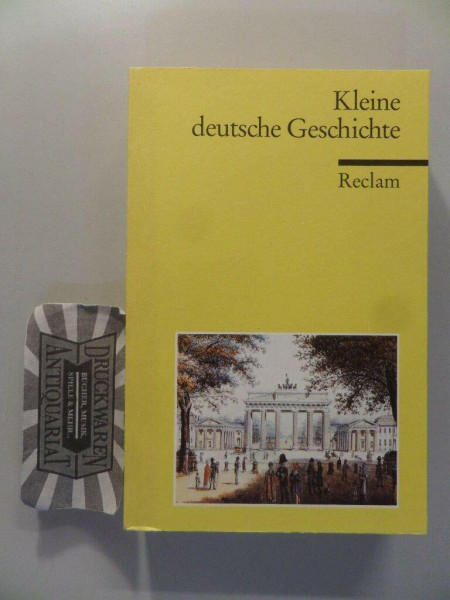 Kleine deutsche Geschichte (Reclams Universal-Bibliothek)