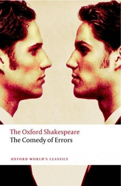 The Comedy of Errors: The Oxford Shakespeare