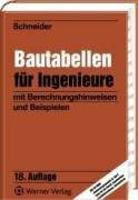 Schneider-Bautabellen für Ingenieure: Mit Berechnungshinweisen und Beispielen