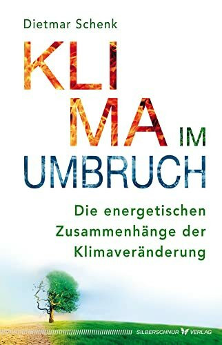 Klima im Umbruch: Die energetischen Zusammenhänge der Klimaveränderung