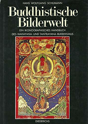 Buddhistische Bilderwelt: Ein ikonographisches Handbuch des Mahayana- und Tantrayana-Buddhismus