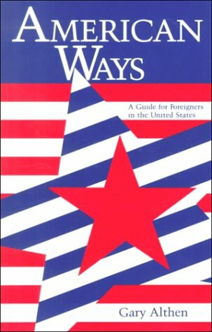 American Ways: A Guide for Foreigners in the United States