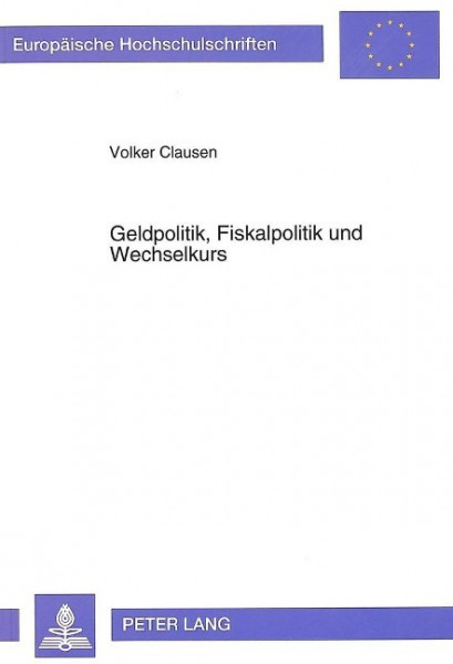 Geldpolitik, Fiskalpolitik und Wechselkurs