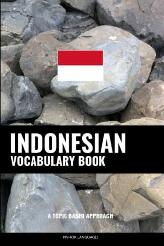 Indonesian Vocabulary Book: A Topic Based Approach