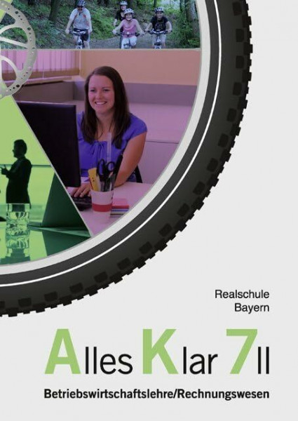 Alles Klar 7 II - Betriebswirtschaftslehre/Rechnungswesen: Schulbuch nach dem LehrplanPLUS