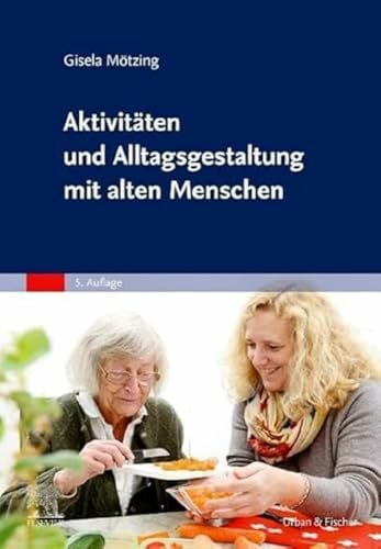Aktivitäten und Alltagsgestaltung mit alten Menschen