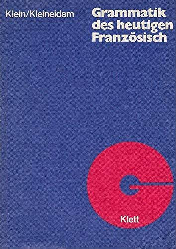 Grammatik des heutigen Französisch für Schule und Studium