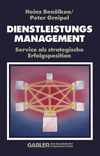 Dienstleistungsmanagement: Service als strategische Erfolgsposition
