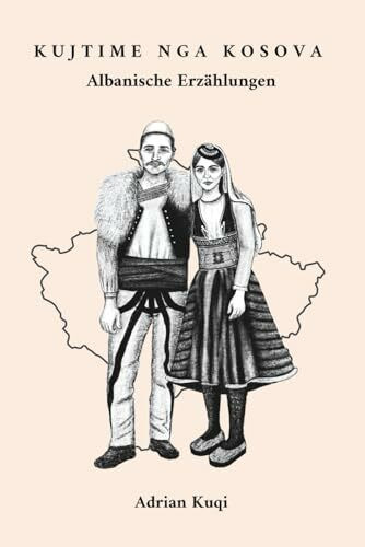 Kujtime nga Kosova: Albanische Erzählungen