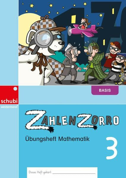 Zahlenzorro Übungsheft Mathematik: Basis 3 - Ausgabe Schweiz (Zahlenzorro - Übungshefte Mathematik: 1. - 4. Schuljahr, je drei Niveaustufen)