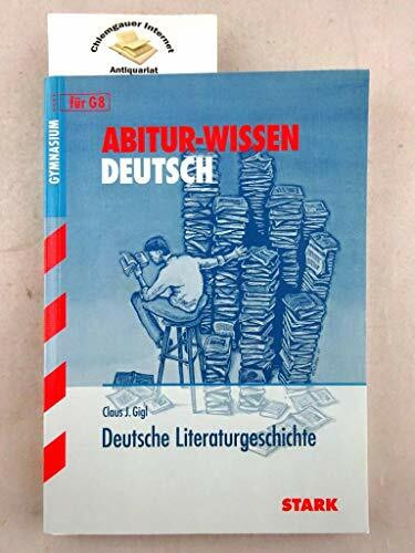 STARK Abitur-Wissen - Deutsche Literaturgeschichte: Gymnasium (Abitur- und Prüfungswissen)