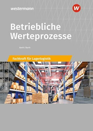 Betriebliche Werteprozesse: Berufe der Lagerlogistik Schulbuch