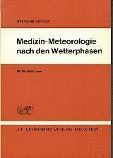 Medizin-Meteorologie nach den Wetterphasen : eine ärztliche Wetterkunde.