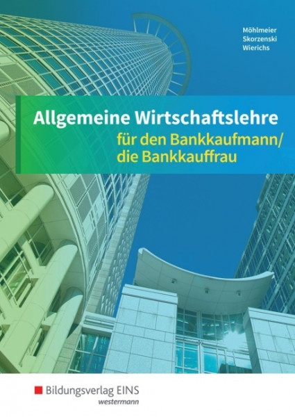 Allgemeine Wirtschaftslehre. Bankkaufmann/die Bankkauffrau. Schülerband