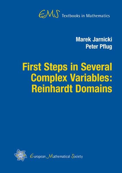 First Steps in Several Complex Variables: Reinhardt Domains (EMS Textbooks in Mathematics)