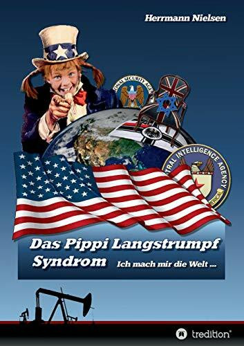 Das Pippi Langstrumpf Syndrom: ... ich mach mir die Welt