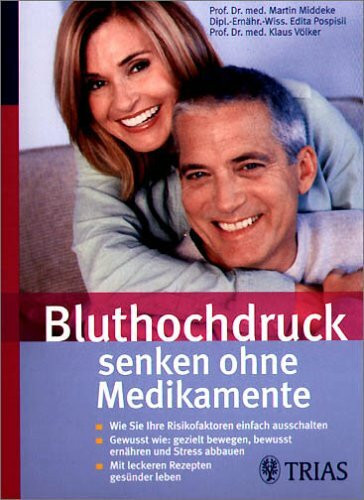 Bluthochdruck senken ohne Medikamente: Wie Sie Ihre Risikofaktoren ausschalten. Gewusst wie: gezielt bewegen, bewusst ernähren und Stress abbauen. Mit leckeren Rezepten gesünder leben