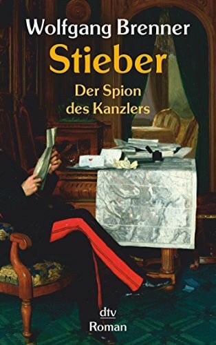 Stieber: Der Spion des Kanzlers – Roman