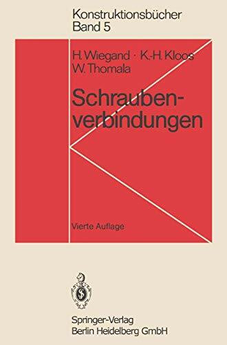 Schraubenverbindungen: Grundlagen, Berechnung, Eigenschaften, Handhabung (Konstruktionsbücher, 5)