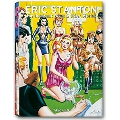 Eric Stanton: The Dominant Wives & Other Stories