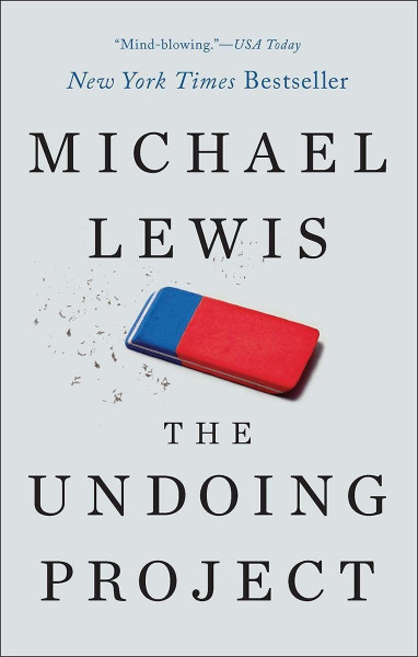 The Undoing Project: A Friendship That Changed Our Minds