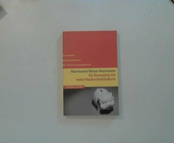 So finanziere ich mein Hochschulstudium: Stipendien Förderprogramme Unterstützungsmöglichkeiten (Eichborn exakt)