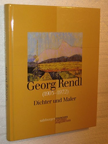 Georg Rendl (1903-1972) Dichter und Maler. Zum 100. Geburtstag