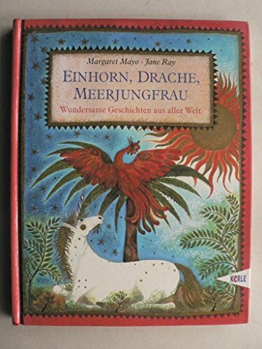 Einhorn, Drache, Meerjungfrau: Wundersame Geschichten aus aller Welt