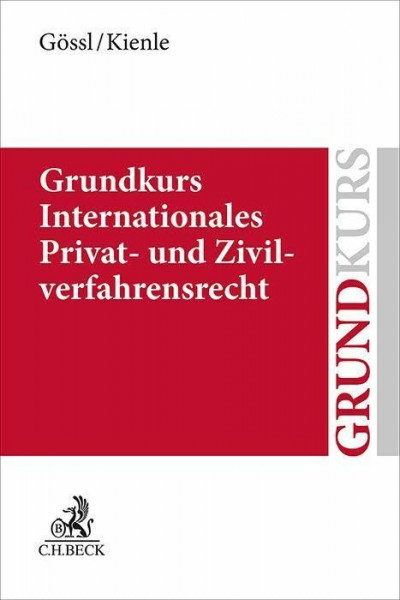 Grundkurs Internationales Privat- und Zivilverfahrensrecht (Grundkurse)