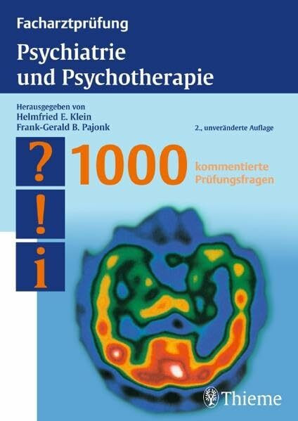 Facharztprüfung Psychiatrie und Psychotherapie: 1000 kommentierte Prüfungsfragen (Reihe, FACHARZTPRÜFUNGSREIH)