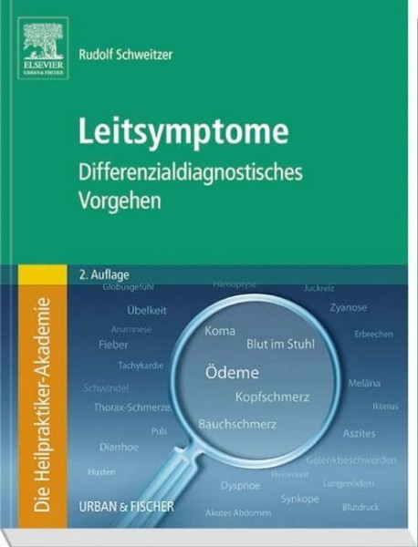 Die Heilpraktiker-Akademie. Leitsymptome: Differenzialdiagnostisches Vorgehen