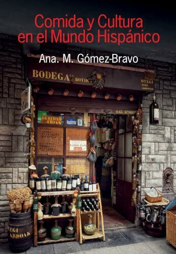 Comida Y Cultura En El Mundo Hispanico / Food and Culture in the Hispanic World