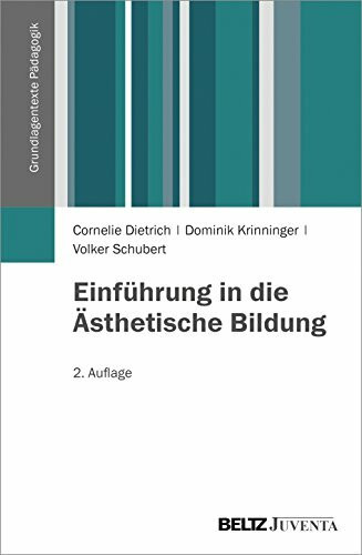 Einführung in die Ästhetische Bildung (Grundlagentexte Pädagogik)