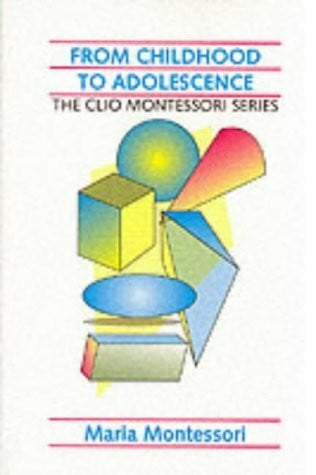 From Childhood to Adolescence (The Clio Montessori Series)