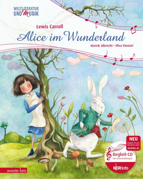 Alice im Wunderland (Weltliteratur und Musik mit CD und zum Streamen): Der berühmte Kinderbuchklassiker als musikalisches Abenteuer für Augen und Ohren