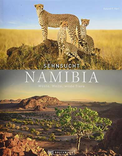 Bildband Namibia: Sehnsucht Namibia. Wüste, Weite, wilde Tiere. Vom Etosha Nationalpark zur Wüste Namib, nach Windhoek, Lüderitz und Caprivi. Ein Reiseführer für Natur- und Kulturfreunde.