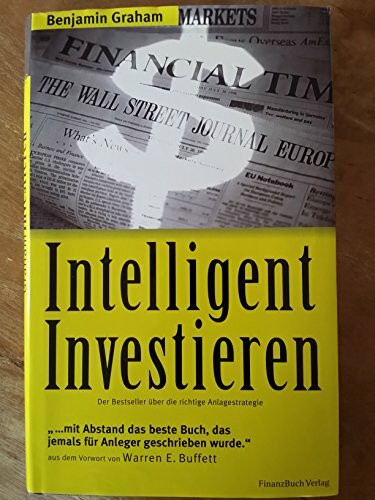 Intelligent investieren: Der Bestseller über die richtige Anlagestrategie