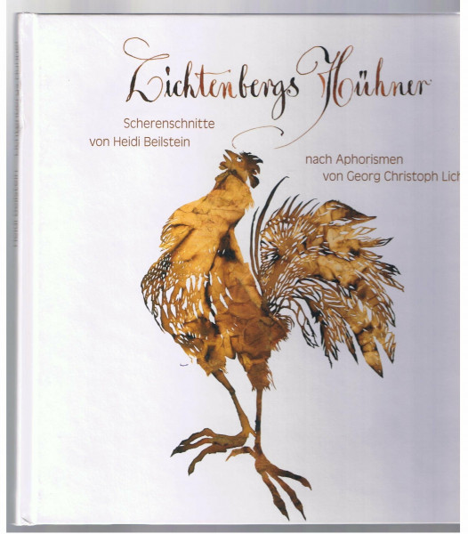 Lichtenbergs Hühner: Scherenschnitte von Heidi Beilstein nach Aphorismen von Georg Christoph Lichtenberg