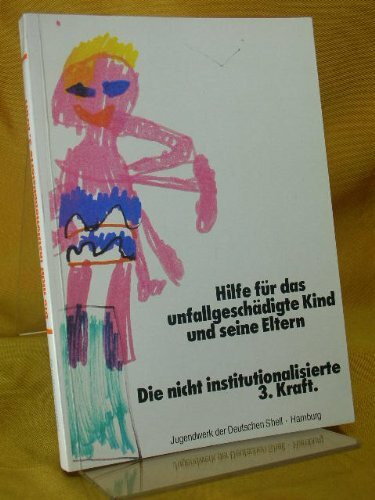 Hilfe für das unfallgeschädigte Kind und seine Eltern : Die nicht-institutionalisierte 3. Kraft.